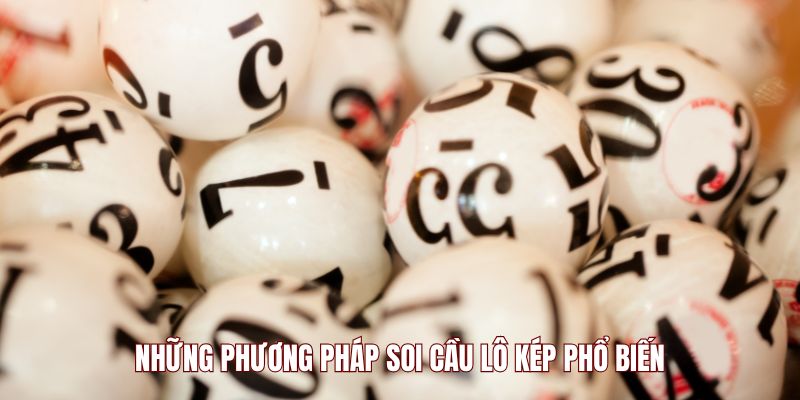 Những phương pháp soi cầu lô kép phổ biến